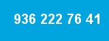 936 222 76 41 936 222 76 41